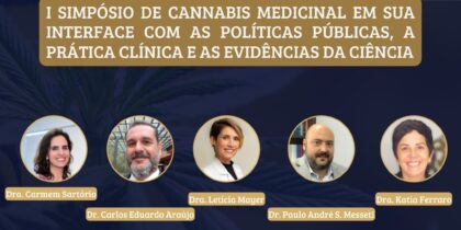 I Simpósio de Cannabis medicinal em sua interface com as políticas públicas, a prática clínica e as evidências da ciência